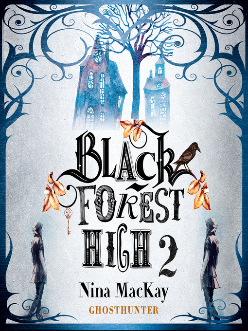 Title details for Ghosthunter--Black Forest High, Band 2 (Ungekürzt) by Nina MacKay - Available